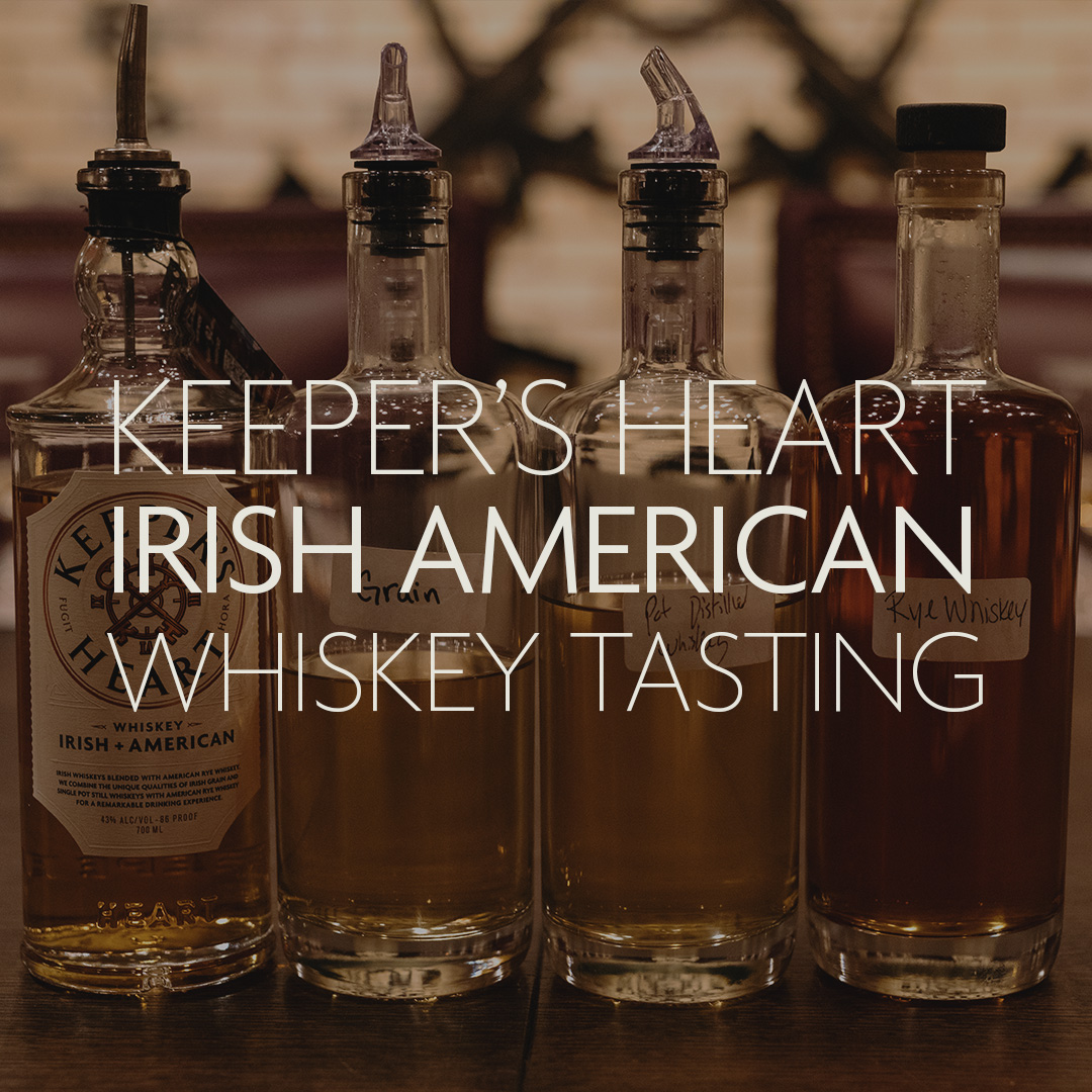Keeper’s Heart Irish American Whiskey Tasting